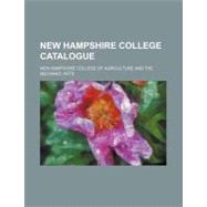 New Hampshire College Catalogue by Durham, New Hampshire. University., 9780217824347