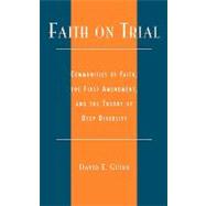 Faith on Trial Communities of Faith, the First Amendment, and the Theory of Deep Diversity by Guinn, David E., 9780739104347