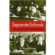 Separate Schools by Ewing, E. Thomas, 9780875804347