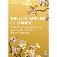 The Accurate Use of Chinese by Wen-Hua Teng, 9781003024347