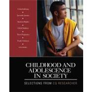 Childhood and Adolescence in Society : Selections from CQ Researcher by CQ Researcher, 9781412994347