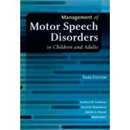 Management of Motor Speech Disorders in Children and Adults by Yorkston, Kathryn M.; Beukelman, David R.; Strand, Edythe A.; Hakel, Mark, 9781416404347