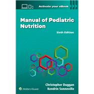 Manual of Pediatric Nutrition by Duggan, Christopher P.; Sonneville, Kendrin, 9781975244347