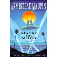 Maybe the Moon by Maupin, Armistead, 9780060924348