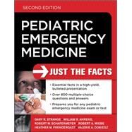 Pediatric Emergency Medicine: Just the Facts, Second Edition by Strange, Gary; Ahrens, William; Schafermeyer, Robert; Wiebe, Robert; Prendergast, Heather; Dobiesz, Valerie, 9780071744348