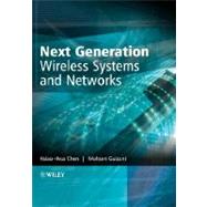 Next Generation Wireless Systems And Networks by Chen, Hsiao-Hwa; Guizani, Mohsen, 9780470024348