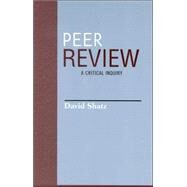 Peer Review A Critical Inquiry by Shatz, David, 9780742514348