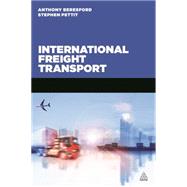 International Freight Transport by Beresford, Anthony; Pettit, Stephen, 9780749474348