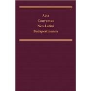 Acta Conventus Neolatini Budapestinensis by Barea, Joaquin Pascual; Enenkel, Karl; Schnur, Rhoda (CRT), 9780866984348