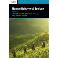 Human Behavioral Ecology by Jeremy Koster, Brooke Scelza, Mary K. Shenk, 9781108434348