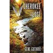 Cherokee Lost by GUTHRIE GENE, 9781440154348