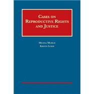 Cases on Reproductive Rights and Justice by Murray, Melissa; Luker, Kristin, 9781609304348