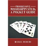 Progressive Mississippi Stud: a Pocket Guide by Wehking, Michael, 9781984524348
