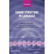 Sound Structure in Language Edited and Introduced by Nina Grnnum, Frans Gregersen, and Hans Basbll by Rischel, Jrgen; Grnnum, Nina; Gregerson, Frans; Basbll, Hans, 9780199544349