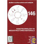 Nanotechnology in Mesostructured Materials : Proceedings of the 3rd International Mesostructured Materials Symposium, Jeju, Korea, July 8-11 2002 by Ryoo, Ryong; Ahn, Wha-Seung; Lee, Chul Wee; Park, Sang-Eon, 9780444514349