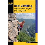 Rock Climbing Virginia, West Virginia, and Maryland by Horst, Eric; Green, Stewart M., 9780762784349
