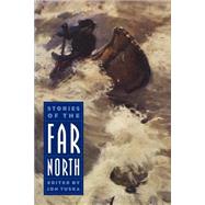 Stories of the Far North by Tuska, Jon, 9780803294349