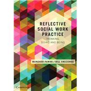 Reflective Social Work Practice by Pawar, Manohar; Anscombe, A. W., 9781107674349