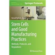 Stem Cells and Good Manufacturing Practices by Turksen, Kursad, 9781493924349