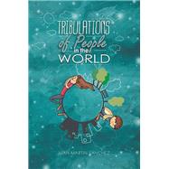 Tribulations of People in the World by Sanchez, Juan Martin, 9781499034349