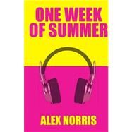 One Week of Summer by Norris, Alex, 9781500914349