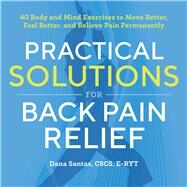 Practical Solutions for Back Pain Relief by Santas, Dana, 9781939754349