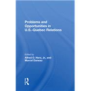 Problems and Opportunities in U.s.quebec Relations by Daneau, Marcel, 9780367284350