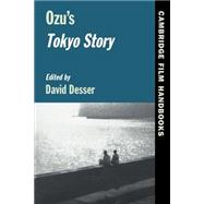 Ozu's  Tokyo Story by Edited by David Desser, 9780521484350