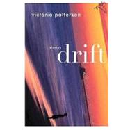 Drift: Stories by Patterson, Victoria, 9780547394350