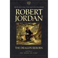 The Dragon Reborn Book Three of 'The Wheel of Time' by Jordan, Robert, 9780765334350