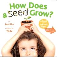 How Does a Seed Grow? : A Book with Foldout Pages by Kim, Sue; Tilde, 9781416994350