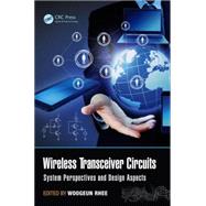 Wireless Transceiver Circuits: System Perspectives and Design Aspects by Rhee; Woogeun, 9781482234350