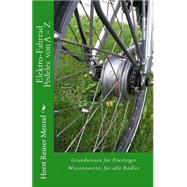 Elektro-fahrrad-pedelec Von A-z by Menzel, Horst Reiner, 9781508444350