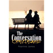 The Conversation Continues by James, Pearline, 9781543474350