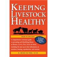 Keeping Livestock Healthy A Veterinary Guide to Horses, Cattle, Pigs, Goats & Sheep, 4th Edition by Haynes D.V.M., N. Bruce, 9781580174350