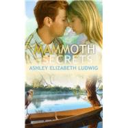 Mammoth Secrets by Ludwig, Ashley Elizabeth, 9781611164350