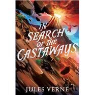 In Search of the Castaways by Verne, Jules, 9781665934350