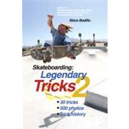 Skateboarding: Legendary Tricks 2 by Badillo, Steve, 9781884654350