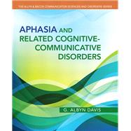 Aphasia and Related Cognitive-Communicative Disorders by Davis, G. Albyn, 9780132614351
