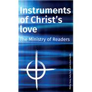 Instruments of Christ's Love by Tovey, Phillip; Buck, Sally; Dodds, Graham, 9780334054351