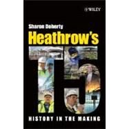 Heathrow's Terminal 5 History in the Making by Doherty, Sharon, 9780470754351