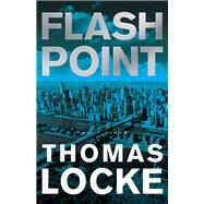 Flash Point by Locke, Thomas, 9780800724351
