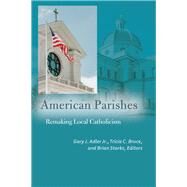 American Parishes by Adler, Gary J., Jr.; Bruce, Tricia C.; Starks, Brian, 9780823284351