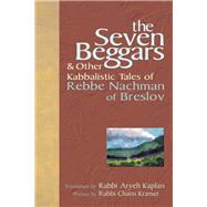 The Seven Beggars by Kramer, Chaim, Rabbi; Kaplan, Rabbi Aryeh, 9781683364351