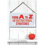From a to Z on Instructional Strategies by Kessell, P. S., 9781984564351