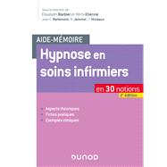 Aide-mmoire - Hypnose en soins infirmiers - 2e d. by Elisabeth Barbier; Rmi Etienne; Christine Berlemont; Nathalie Jammot; Thierry Moreaux, 9782100804351