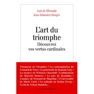L'art du triomphe - Dcouvrez vos vertus cardinales by LUIS DE MIRANDA; Jean-Sbastien Hongre, 9782380154351