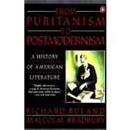 From Puritanism to Postmodernism : A History of American Literature by Bradbury, Malcolm; Ruland, Richard, 9780140144352