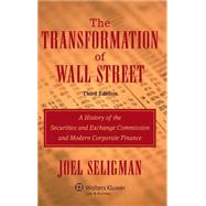 The Transformation of Wall Street: A History of the Securities and Exchange Commission and Modern Corporate Finance by Seligman, Joel, 9780735544352