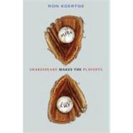 Shakespeare Makes the Playoffs by Koertge, Ron, 9780763644352